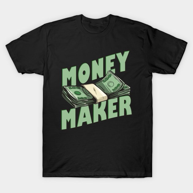 Money Maker T-Shirt by Foxxy Merch